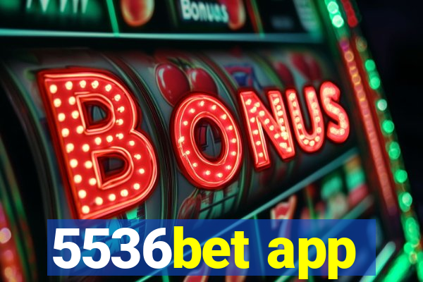 5536bet app